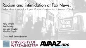 Racism and intimidation at Fox News: what does it mean for Rupert Murdoch’s attempted takeover of Sky? @ University of Westminster | England | United Kingdom