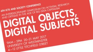 ICTs and Society Conference: Digital Objects, Digital Subjects @ University of Westminster (Little Titchfield)