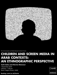 Children and Screen Media in Arab Contexts: An Ethnographic Perspective @ University of Westminster (RS UG04) | England | United Kingdom