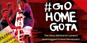 Film Screening: #GoHomeGota, the Story Behind Sri Lanka’s Hashtagged Protest Movement @ Fyvie Hall, University of Westminster | England | United Kingdom